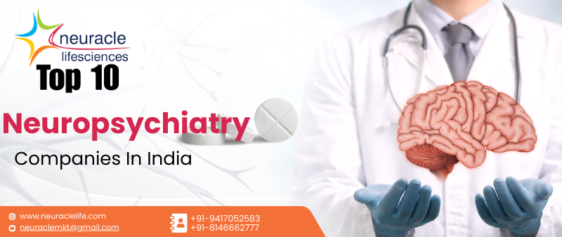Top 10 Neuropsychiatry Companies in India