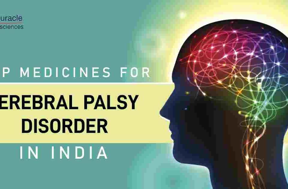 Medicines For Treatment of Cerebral Palsy Disorder