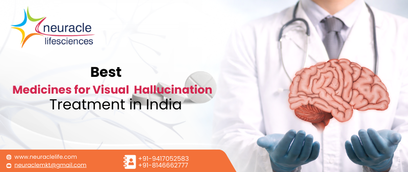 Best Medicines for Visual Hallucination Treatment in India